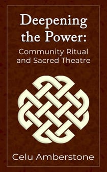 Deepening the Power: Community Ritual and Sacred Theatre - Rituals, #2