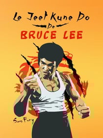 Le Jeet Kune Do de Bruce Lee: Stratégies d’Entraînement et de Combat Jeet Kune Do - Autodéfense, #4