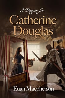 A Dagger for Catherine Douglas