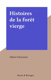 Histoires de la forêt vierge
