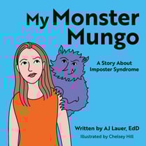 My Monster Mungo: A Story About Imposter Syndrome