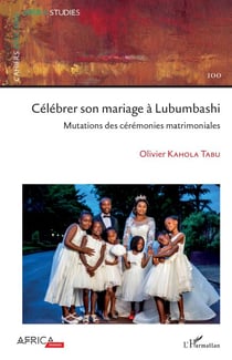 Célébrer son mariage à Lubumbashi - Mutations des cérémonies matrimoniales