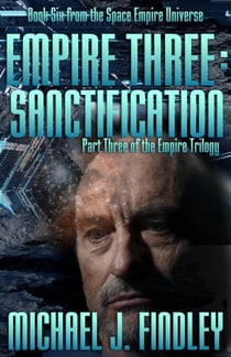 Empire Three: Sanctification - The Space Empire Trilogy, #3