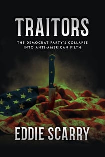 Traitors: The Democrat Party's Collapse into Anti-American Filth