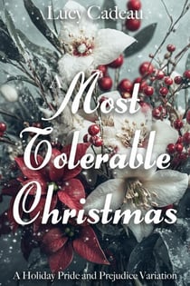 A Most Tolerable Christmas : A Holiday Pride and Prejudice Variation