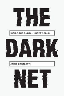 The Dark Net - Inside the Digital Underworld