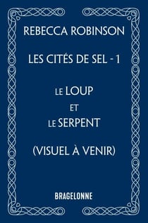 Les Cités de sel, T1 : Le Loup et le Serpent