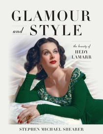 Glamour and Style - The Beauty of Hedy Lamarr