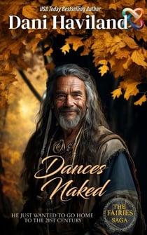 Dances Naked - The Fairies Saga, #4