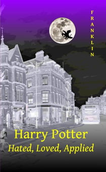 Harry Potter – Hated, Loved, Applied.