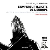 L’empereur illicite de l’europe - Au cœur de la banque centrale européenne