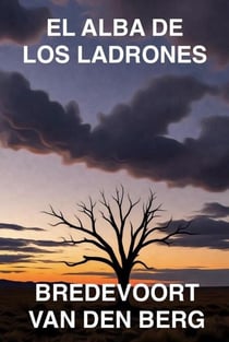 El Alba de los Ladrones - HISTORIAS DE TERROR EN ESPAÑOL - BREDEVOORT VAN DEN BERG, #3