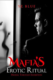 Mafia’s Erotic Ritual: Hiding Through Exhibition