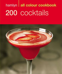 Hamlyn All Colour Cookery: 200 Cocktails - Hamlyn All Colour Cookbook