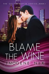 Blame The Wine - Celtic Cupid, #1