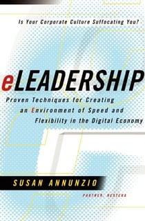 eLeadership - Proven Techniques for Creating an Environment of Speed and Flexibility in the Digital Economy