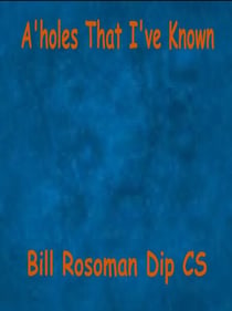 A'holes That I've Known
