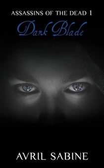 Dark Blade - Assassins Of The Dead, #1