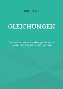 Gleichungen - Zehn Reflexionen zu Gleichungen der Physik