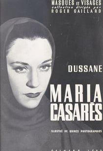 Maria Casarès - Illustré de 15 photographies