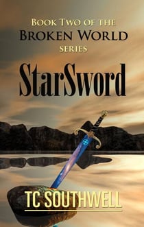 The Broken World Book Two - StarSword - Broken World, #2