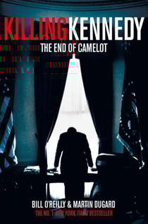 Killing Kennedy - The End of Camelot