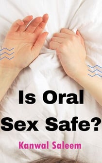 Is Oral Sex Safe?