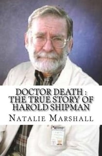 Doctor Death : The True Story of Harold Shipman