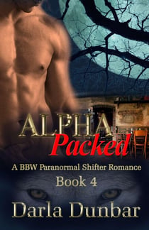 Alpha Packed - Book 4 - The Alpha Packed BBW Paranormal Shifter Romance Series, #4