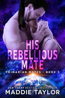 His Rebellious Mate - Primarian Mates, #3