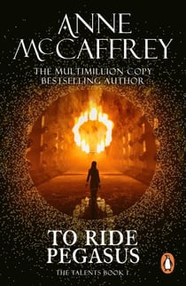 To Ride Pegasus - an astonishing and enthralling fantasy from one of the most influential fantasy and SF novelists of her generation