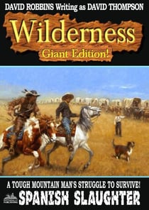 Wilderness Giant Edition 6: Spanish Slaughter - Wilderness Giant Editions, #6