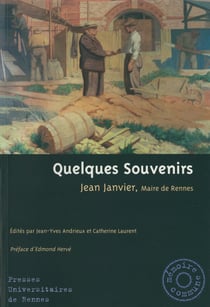 Quelques souvenirs - Jean Janvier, Maire de Rennes