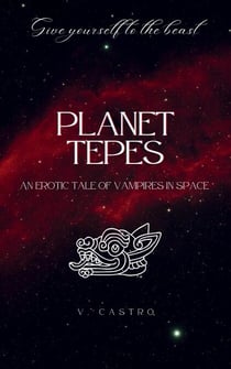 Planet Tepes: An Erotic Tale of Vampires in Space