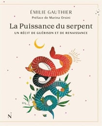 La puissance du serpent - Un récit de guérison et de renaissance
