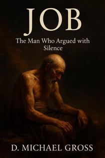 Job: The Man Who Argued with Silence
