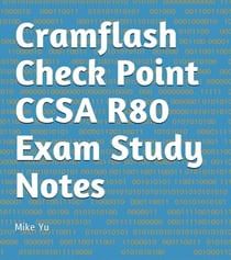 Cramflash Check Point CCSA R80 Exam Study Notes - CramFLASH