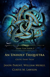 An Unholy Triquetra: Celtic Fairy Tales
