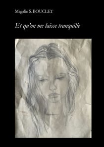 Et qu'on me laisse tranquille - Nouvelle édition revue et corrigée