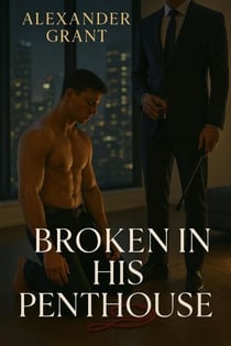 Broken in his Penthouse - Spank Me!, #3