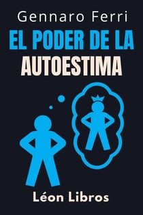 El Poder De La Autoestima - Colección Inteligencia Emocional, #13