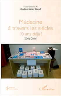 Médecine à travers les siècles - 10 ans déjà ! - (2006-2016)