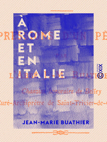 À Rome et en Italie - Impressions d'un pèlerin