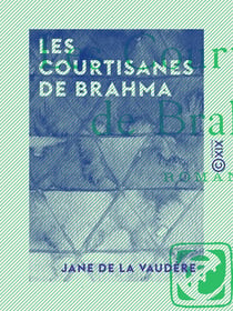 Les Courtisanes de Brahma - Roman