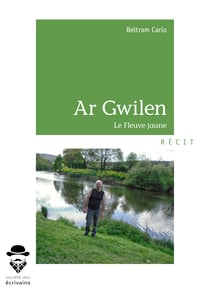 Ar Gwilen - Le Fleuve jaune