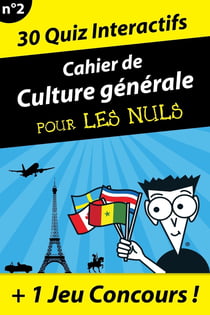 Grand cahier de culture générale pour les nuls N02 - Voyage autour du monde et dans le temps