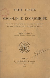 Petit traité de sociologie économique - Essai sur l'organisation des sociétés humaines et leur évolution de l'antiquité à nos jours
