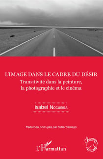 L'image dans le cadre du désir - Transitivité dans la peinture, la photographie et le cinéma