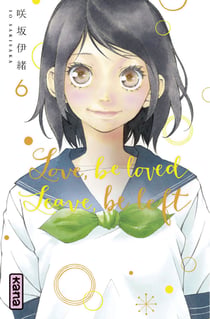 Love, be loved Leave, be left - Tome 6