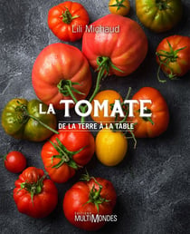 La tomate - De la terre à la table